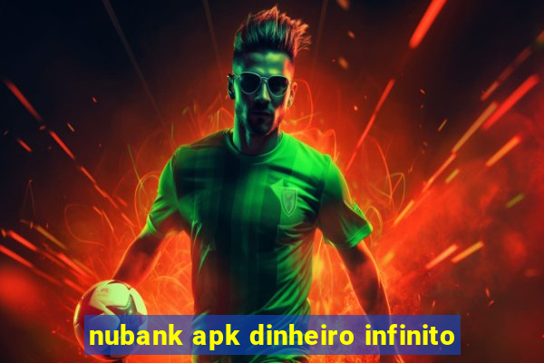 nubank apk dinheiro infinito